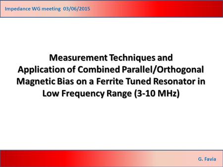 Measurement Techniques and Application of Combined Parallel/Orthogonal Magnetic Bias on a Ferrite Tuned Resonator in Low Frequency Range (3-10 MHz) G.