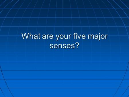 What are your five major senses?. Special Senses: Vision.