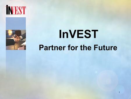 1 InVEST Partner for the Future. 2 A unique business and education partnership training students in insurance, financial services and risk management.