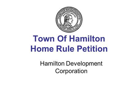 Town Of Hamilton Home Rule Petition Hamilton Development Corporation.