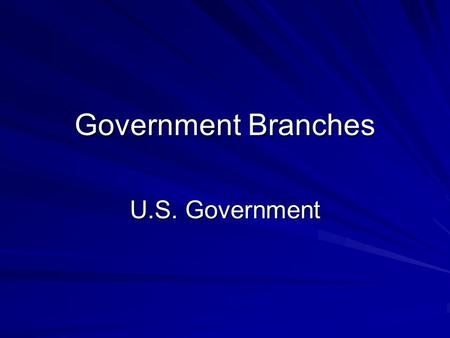 Government Branches U.S. Government A. Article I of the Constitution 1. Legislative Branch referred to as Congress a. Congress will consist of a House.