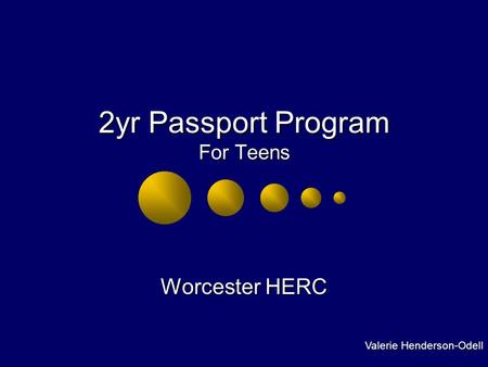 2yr Passport Program For Teens Worcester HERC Valerie Henderson-Odell.