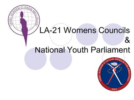 LA-21 Womens Councils & National Youth Parliament.