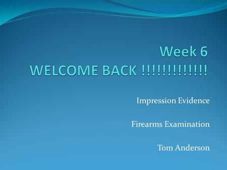 Impression Evidence Firearms Examination Tom Anderson.