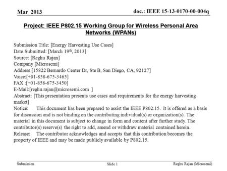 Doc.: IEEE 15-13-0170-00-004q Submission Project: IEEE P802.15 Working Group for Wireless Personal Area Networks (WPANs) Submission Title: [Energy Harvesting.