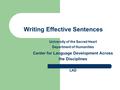 Writing Effective Sentences University of the Sacred Heart Department of Humanities Center for Language Development Across the Disciplines LAD.
