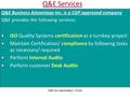 Q&E doc classification - Public Q&E Services Q&E Business Advantage Inc. is a CGP approved company Q&E provides the following services: ISO Quality Systems.