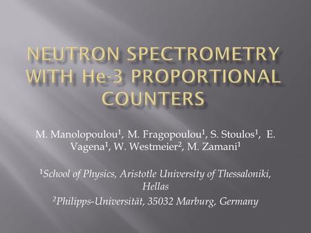 M. Manolopoulou 1, M. Fragopoulou 1, S. Stoulos 1, E. Vagena 1, W. Westmeier 2, M. Zamani 1 1 School of Physics, Aristotle University of Thessaloniki,