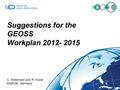 Suggestions for the GEOSS Workplan 2012- 2015 C. Waldmann and R. Huber MARUM, Germany.