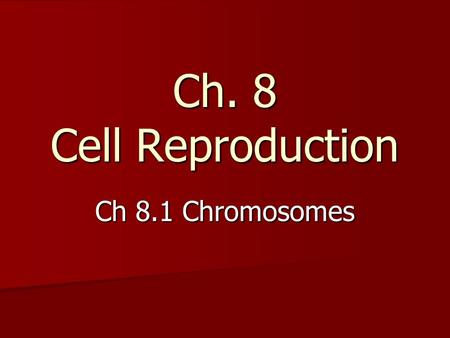 Ch. 8 Cell Reproduction Ch 8.1 Chromosomes. How is DNA organized? Usually in a cell, DNA is wrapped around ________ proteins in long strands called chromatin.