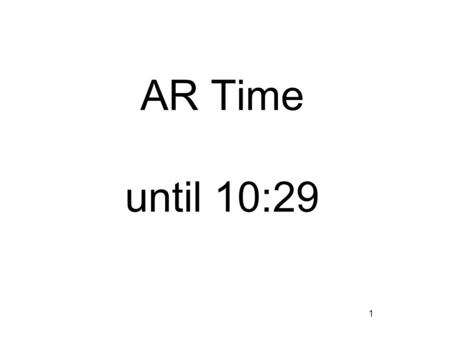 AR Time until 10:29 1. Student Planner Place this in the proper place Jan 29, 2015 Atomic Superhero Report and the last day to turn in any work for triad.