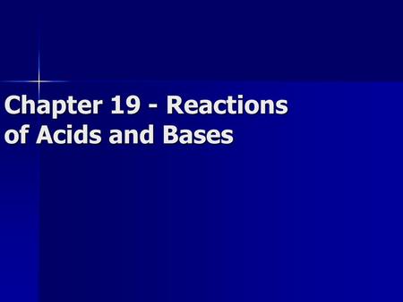 Chapter 19 - Reactions of Acids and Bases. Water is amphoteric - can act as either an acid or base H 2 O H + + OH - (acting as acid) H 2 O H + + OH -