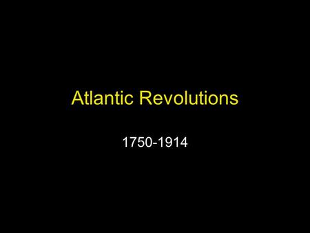 Atlantic Revolutions 1750-1914. The Promise of the Enlightenment Contract government (John Locke) A political theory that views government as stemming.