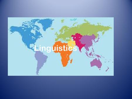 Linguistics.  What is Linguistics? Look at the word, what could it mean?