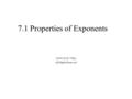7.1 Properties of Exponents ©2001 by R. Villar All Rights Reserved.