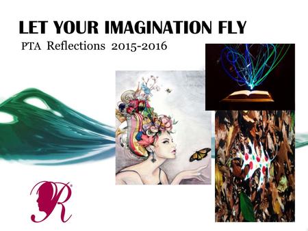 LET YOUR IMAGINATION FLY PTA Reflections 2015-2016.