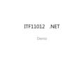 ITF11012.NET Demo. Hello HiOf Hello Windows 8 App Samples / Links.
