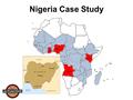 Nigeria Case Study. Nigeria Case Study Growth Potential Brazil- 3million TIVNigeria- 50 000 TIV.