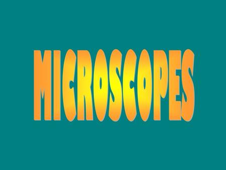 Microscopes are tools used to enlarge images of small objects so as they can be studied.