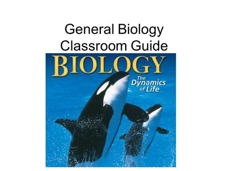 General Biology Classroom Guide. Contact Information  – Phone – 735-4800 Conference period –