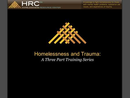 Homelessness and Trauma: A Three Part Training Series.