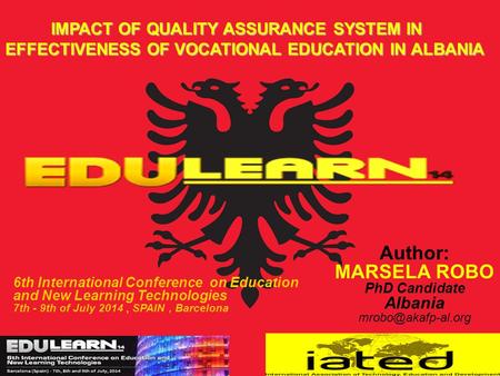 IMPACT OF QUALITY ASSURANCE SYSTEM IN EFFECTIVENESS OF VOCATIONAL EDUCATION IN ALBANIA IMPACT OF QUALITY ASSURANCE SYSTEM IN EFFECTIVENESS OF VOCATIONAL.