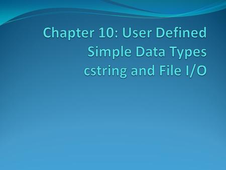 Define our own data types We can define a new data type by defining a new class: class Student {...}; Class is a structured data type. Can we define our.