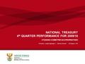 NATIONAL TREASURY 4 th QUARTER PERFORMANCE FOR 2009/10 STANDING COMMITTEE ON APROPRIATIONS Presenter: Lesetja Kganyago | Director-General | 24 August 2010.