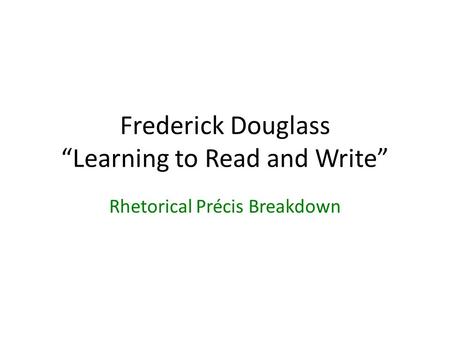 Frederick Douglass “Learning to Read and Write”