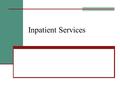 Inpatient Services. Inpatient Services - Hospitals St. Joseph’s Hospital – Bellingham Skagit Care Center – Mount Vernon United General – Sedro Woolley.