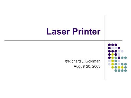Laser Printer ©Richard L. Goldman August 20, 2003.