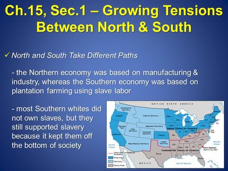 Ch.15, Sec.1 – Growing Tensions Between North & South North and South Take Different Paths North and South Take Different Paths - the Northern economy.