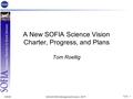 6/6/08NASA/USRA Management review- SETI TLR - 1 A New SOFIA Science Vision Charter, Progress, and Plans Tom Roellig.
