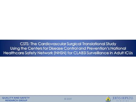 © 2009 CSTS: The Cardiovascular Surgical Translational Study Using the Centers for Disease Control and Prevention’s National Healthcare Safety Network.