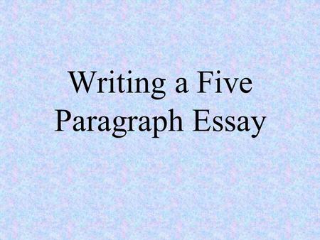 Writing a Five Paragraph Essay. Paragraph One Remember, the first paragraph captures the reader’s attention, establishes the topic, and states the thesis.