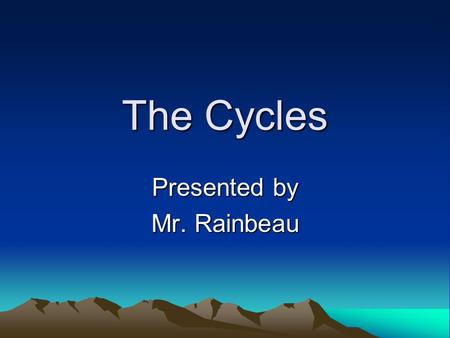 The Cycles Presented by Mr. Rainbeau. III. The Cycles.