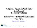 1 OECD / Eurostat taskforce on performing revisions analysis for sub-annual economic statistics Performing Revisions Analysis for Sub-Annual Economic Statistics.