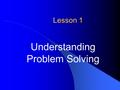 Lesson 1 Understanding Problem Solving. Next Generation Science/Common Core Standards Addressed! CCSS.Math.Content.8.EE.B.5 Graph proportional relationships,