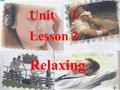 Relaxing Unit 1 Lesson 2. P10 New words studio expert suffer from stress pressure social reduce organise.