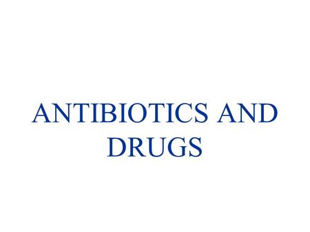 ANTIBIOTICS AND DRUGS. The Sites of Activity in a Bacterial Cell for Various Antibiotics.