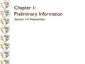 Chapter 1: Preliminary Information Section 1-4: Polynomials.