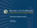 B OARD of G OVERNORS State University System of Florida 1 www.flbog.edu B OARD of G OVERNORS State University System of Florida Performance Based Funding.