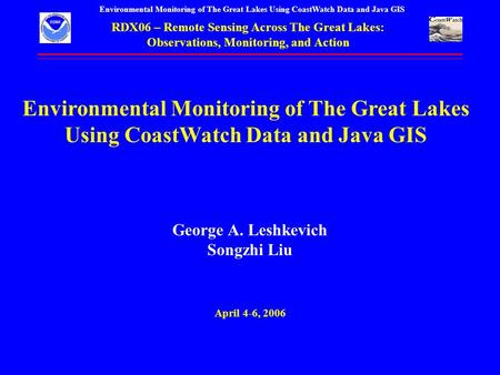 Environmental Monitoring of The Great Lakes Using CoastWatch Data and Java GIS RDX06 – Remote Sensing Across The Great Lakes: Observations, Monitoring,