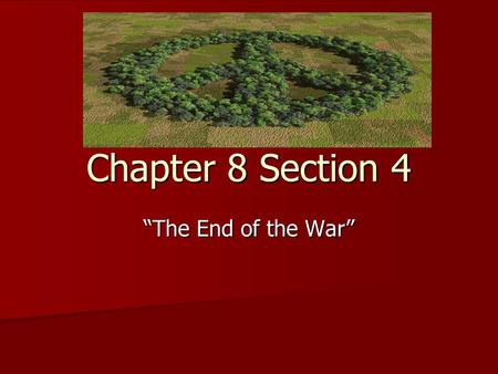 Chapter 8 Section 4 “The End of the War”. The Battle of Monmouth 1779 In 1779, Washington and the Continental Army had the British on the run and chased.
