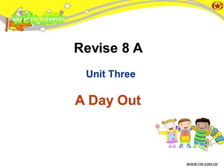 Revise 8 A Unit Three A Day Out. 今年暑假我打算和父母乘飞机去北京旅游。 1.What are you going to do this summer holiday? I am going on a trip to Beijing. 2. How will you.
