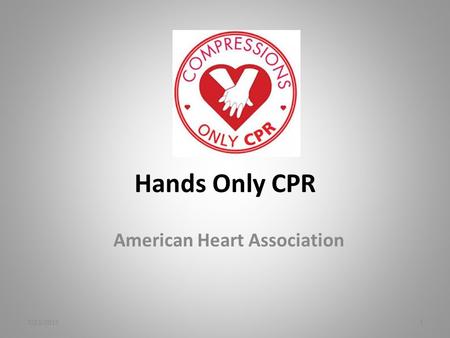 Hands Only CPR American Heart Association 7/23/20151.