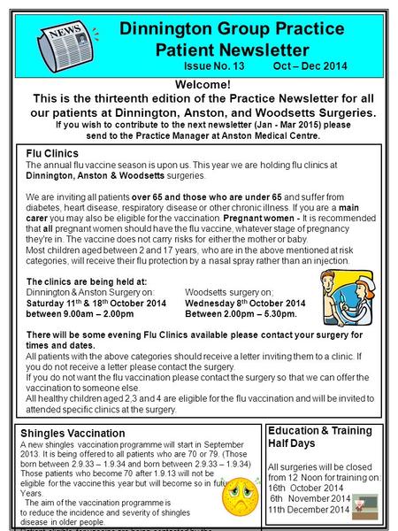 Welcome! This is the thirteenth edition of the Practice Newsletter for all our patients at Dinnington, Anston, and Woodsetts Surgeries. If you wish to.