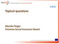 TrESS Topical questions Monika Toiger Estonian Social Insurance Board.