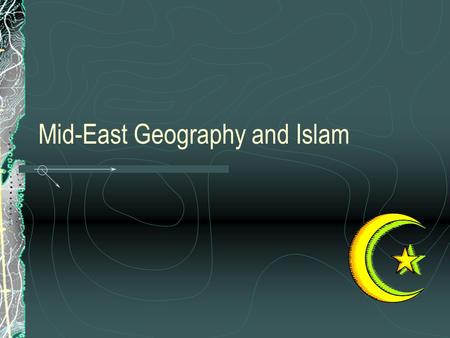 Mid-East Geography and Islam. The crossroads of 3 continents Trade Invasion Cultural diffusion.