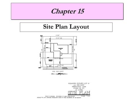 Chapter 15 Site Plan Layout. Driveway style and Slope Design Considerations  Minimum lawn slope of 5% for first 10’ (5/8” per foot)  Minimum concrete.